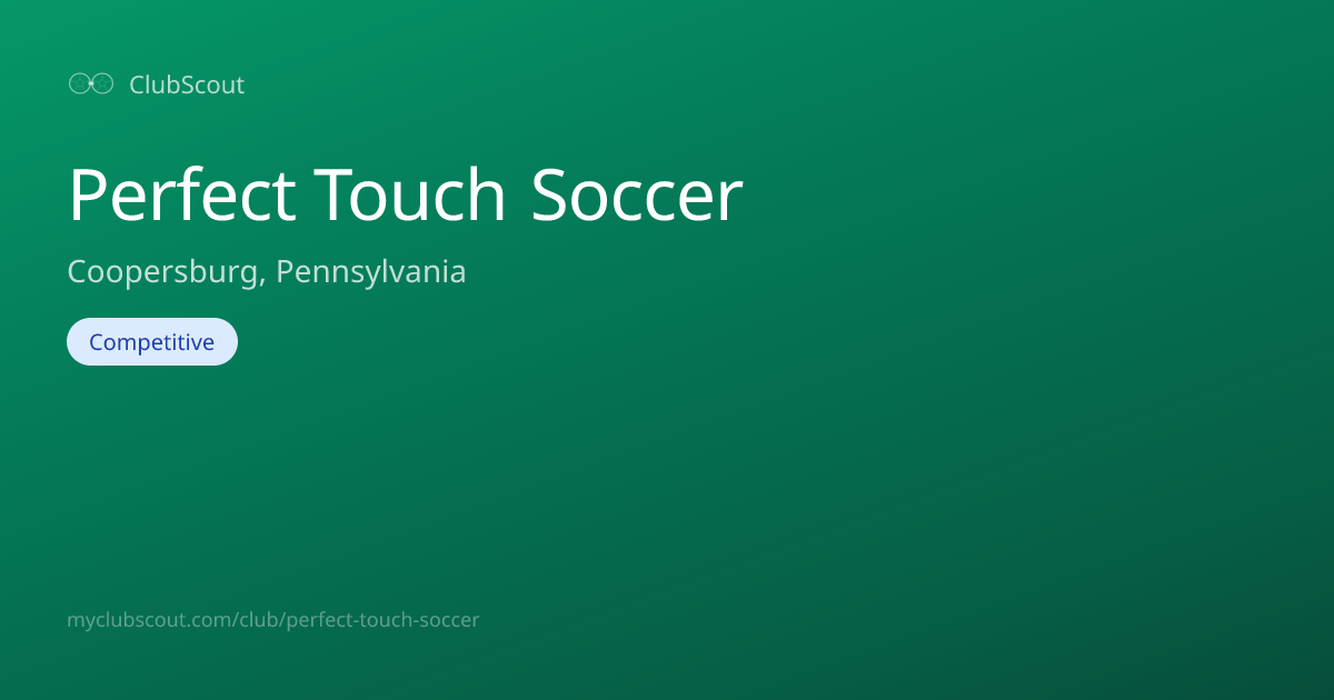 Perfect Touch Soccer Reviews, Tryouts & Programs — Coopersburg ...